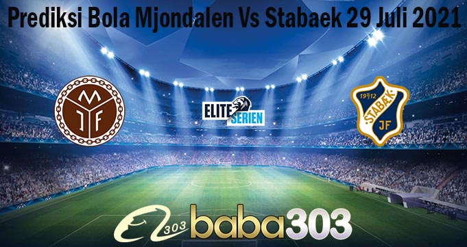 Prediksi Bola Mjondalen Vs Stabaek 29 Juli 2021