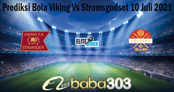 Prediksi Bola Viking Vs Stromsgodset 10 Juli 2021
