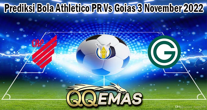 Prediksi Bola Athletico PR Vs Goias 3 November 2022