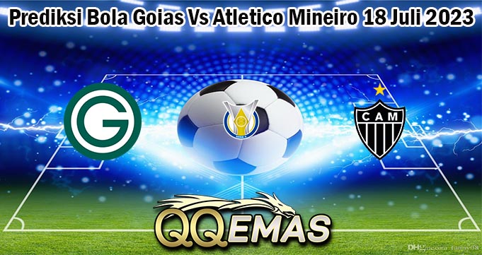 Prediksi Bola Goias Vs Atletico Mineiro 18 Juli 2023