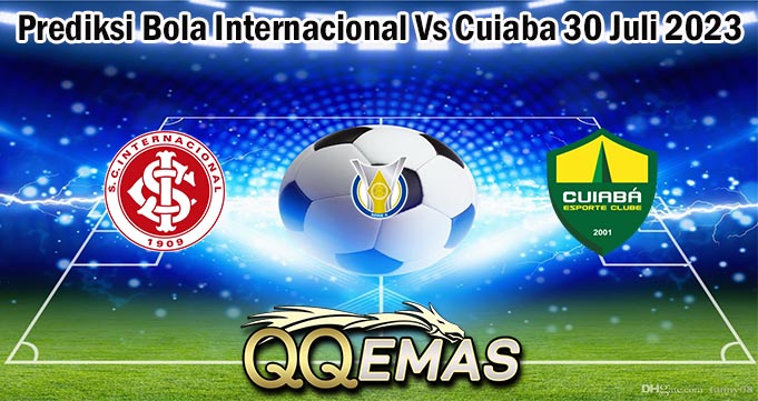 Prediksi Bola Internacional Vs Cuiaba 30 Juli 2023