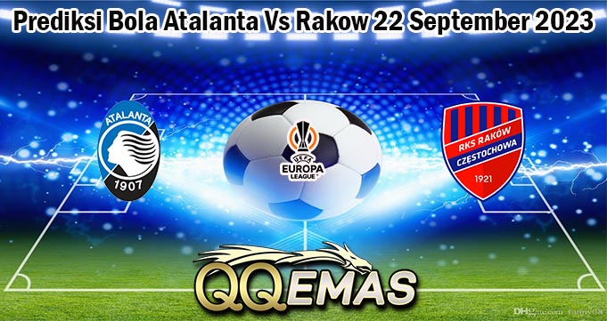 Prediksi Bola Atalanta Vs Rakow 22 September 2023