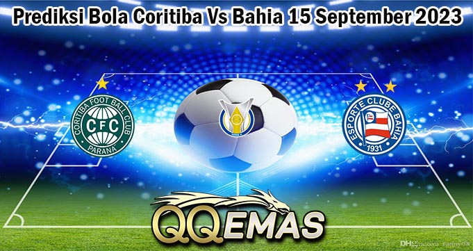 Prediksi Bola Coritiba Vs Bahia 15 September 2023