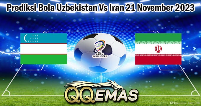 Prediksi Bola Uzbekistan Vs Iran 21 November 2023