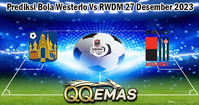 Prediksi Bola Westerlo Vs RWDM 27 Desember 2023
