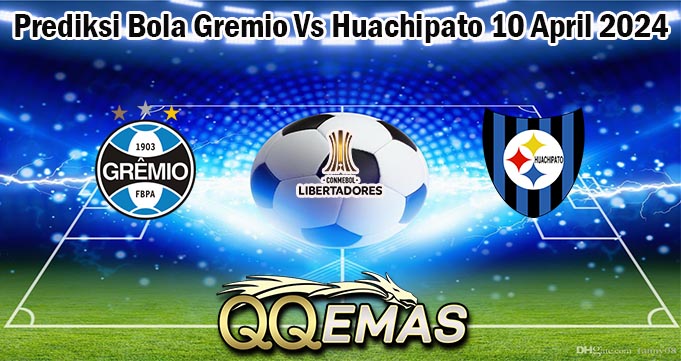 Prediksi Bola Gremio Vs Huachipato 10 April 2024