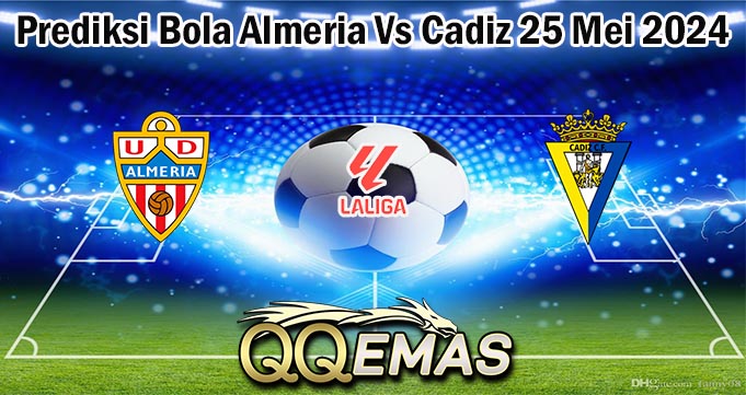 Prediksi Bola Almeria Vs Cadiz 25 Mei 2024