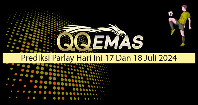 Prediksi Parlay Hari Ini 17 Dan 18 Juli 2024