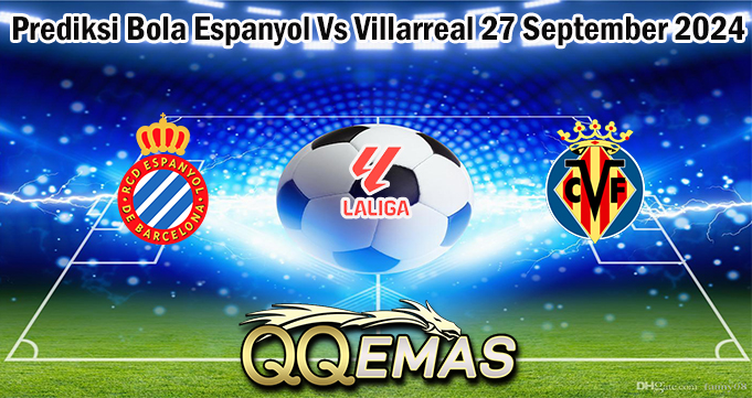 Prediksi Bola Espanyol Vs Villarreal 27 September 2024