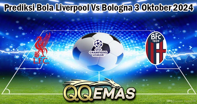 Prediksi Bola Liverpool Vs Bologna 3 Oktober 2024