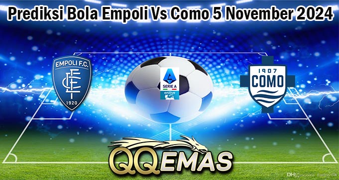 Prediksi Bola Empoli Vs Como 5 November 2024
