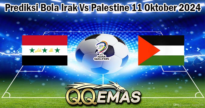 Prediksi Bola Irak Vs Palestine 11 Oktober 2024