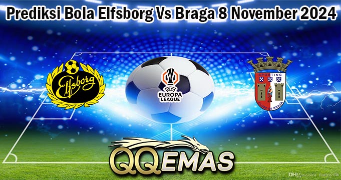 Prediksi Bola Elfsborg Vs Braga 8 November 2024