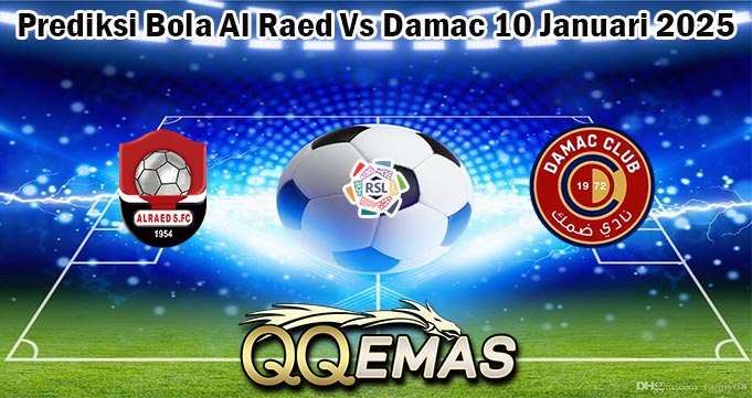 Prediksi Bola Al Raed Vs Damac 10 Januari 2025