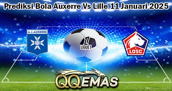 Prediksi Bola Auxerre Vs Lille 11 Januari 2025