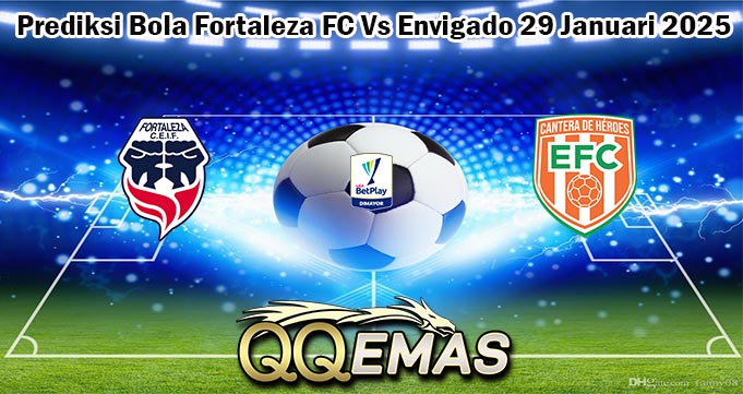 Prediksi Bola Fortaleza FC Vs Envigado 29 Januari 2025