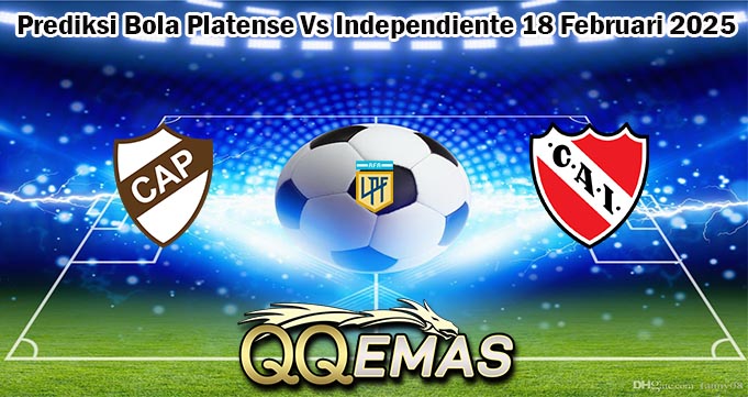 Prediksi Bola Platense Vs Independiente 18 Februari 2025