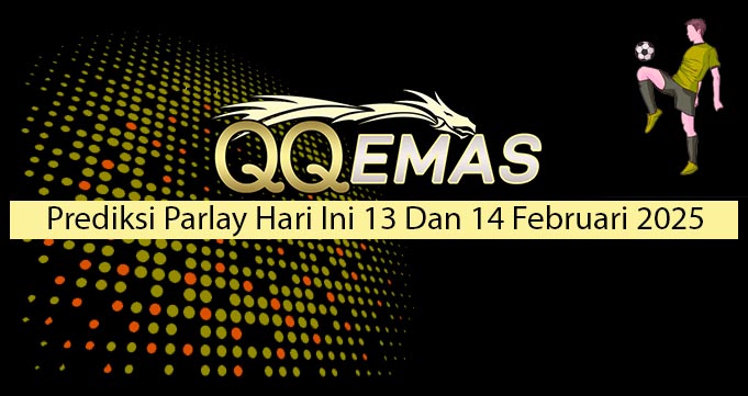 Prediksi Parlay Hari Ini 13 Dan 14 Februari 2025