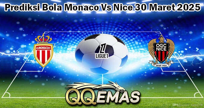 Prediksi Bola Monaco Vs Nice 30 Maret 2025