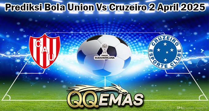 Prediksi Bola Union Vs Cruzeiro 2 April 2025