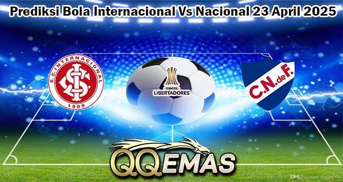 Prediksi Bola Internacional Vs Nacional 23 April 2025