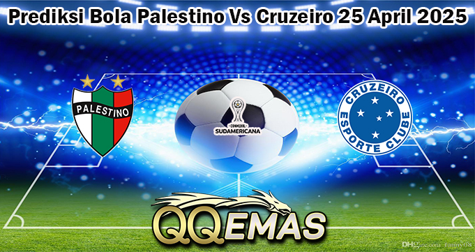 Prediksi Bola Palestino Vs Cruzeiro 25 April 2025