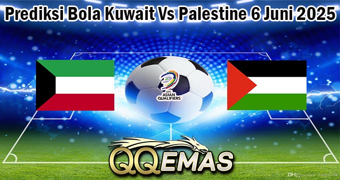 Prediksi Bola Kuwait Vs Palestine 6 Juni 2025