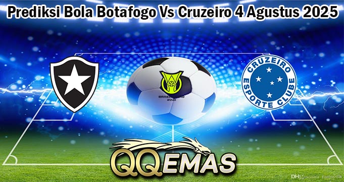 Prediksi Bola Botafogo Vs Cruzeiro 4 Agustus 2025