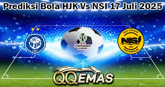 Prediksi Bola HJK Vs NSI 17 Juli 2025