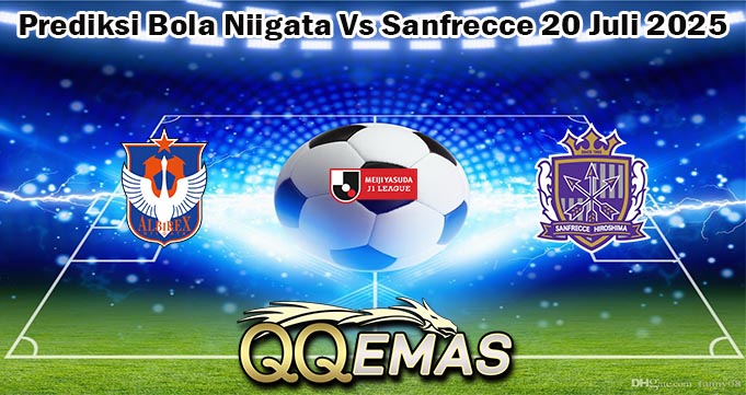 Prediksi Bola Niigata Vs Sanfrecce 20 Juli 2025