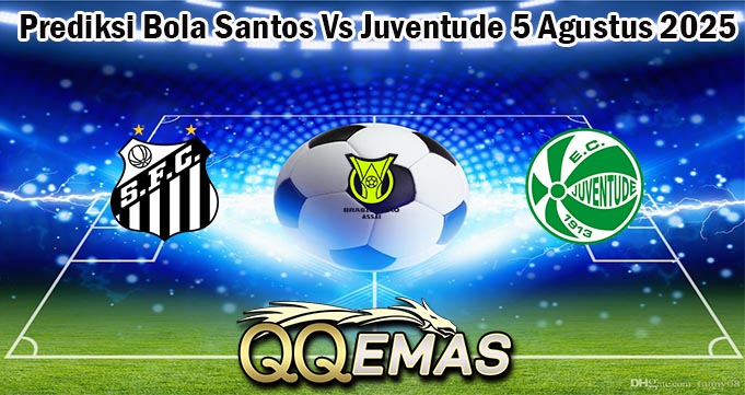 Prediksi Bola Santos Vs Juventude 5 Agustus 2025